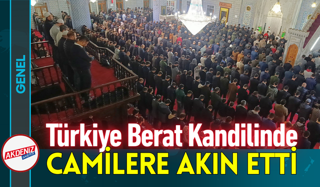 Türkiye Berat Kandilinde Camilere Akın Etti!