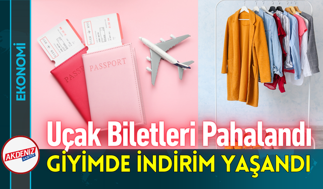 Uçak Biletleri Pahalandı, Giyimde İndirim Yaşandı!