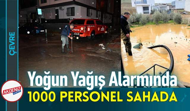 Yoğun Yağış Alarmında 1000 Personel Sahada!