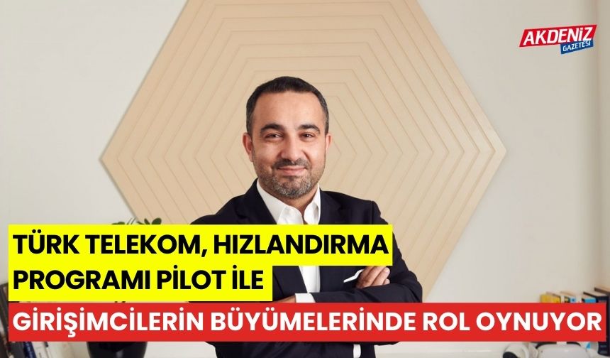 Türk Telekom, Hızlandırma programı PİLOT ile girişimlerin büyümelerinde rol oynuyor