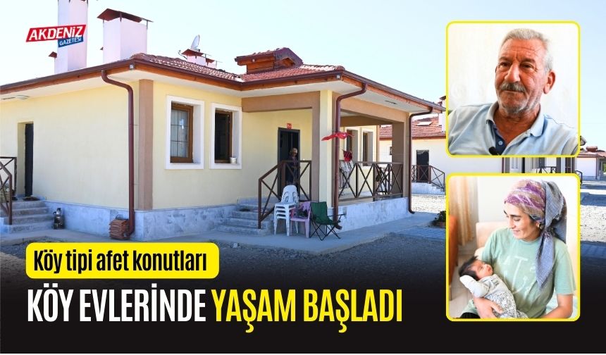 OSMANİYE'DE KÖY TİPİ AFET KONUTLARINDA YAŞAM BAŞLADI