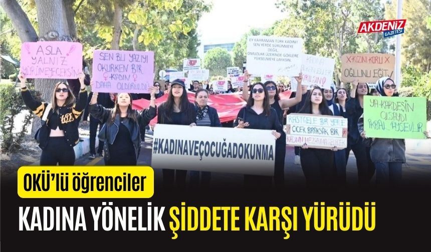 OSMANİYE'DE ÖĞRENCİLER, KADINA YÖNELİK ŞİDDETE KARŞI YÜRÜDÜ