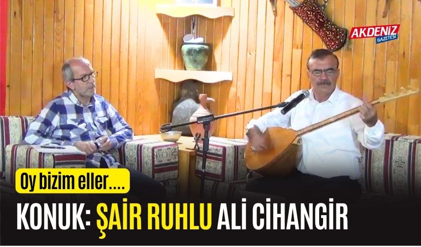 OSMANİYE "OY BİZİM ELLER": KONUK ŞAİR RUHLU ALİ CİHANGİR