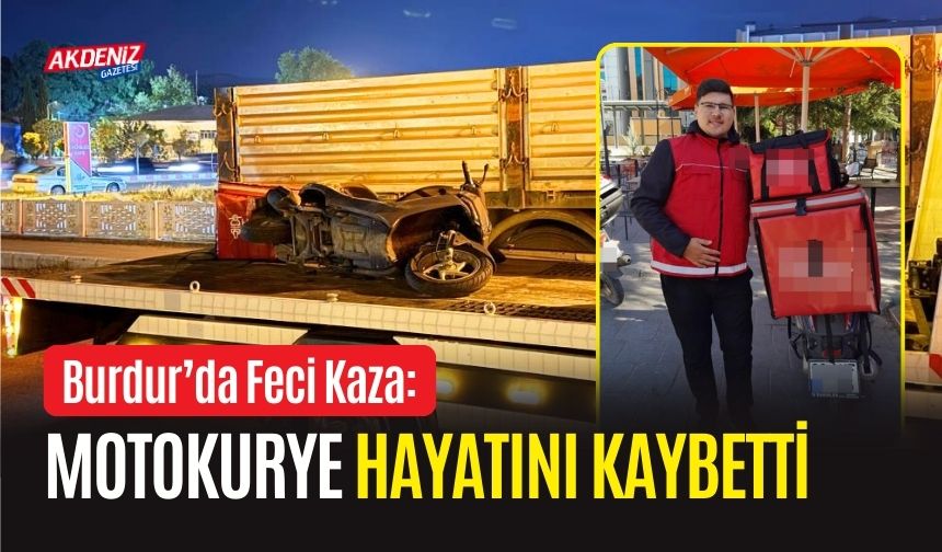 Burdur’da Feci Kaza: Motokurye Hayatını Kaybetti