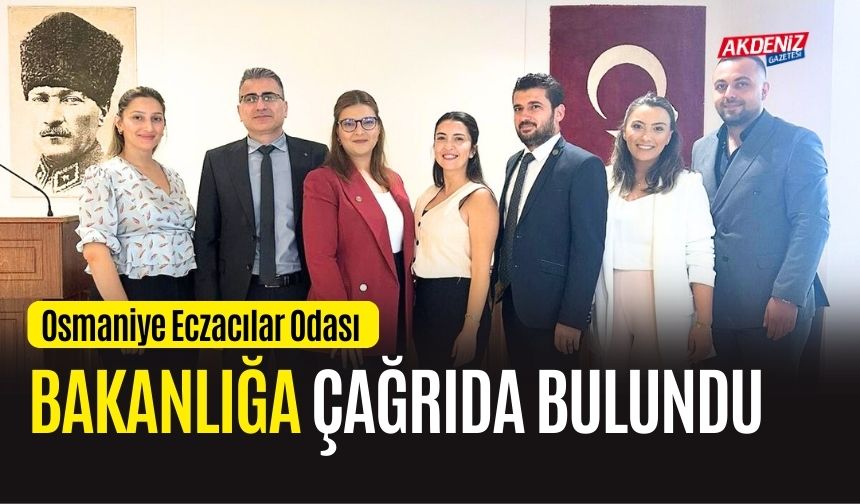 OSMANİYE ECZACI ODASI, SAĞLIK BAKANLIĞINA ÇAĞRIDA BULUNDU!