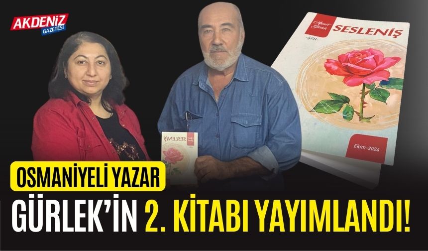 OSMANİYELİ YAZAR GÜRLEK'İN 2. KİTABI "SESLENİŞ" YAYIMLANDI