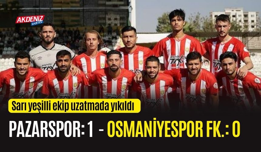 OSMANİYESPOR FK, UZATMALARDA YIKILDI!