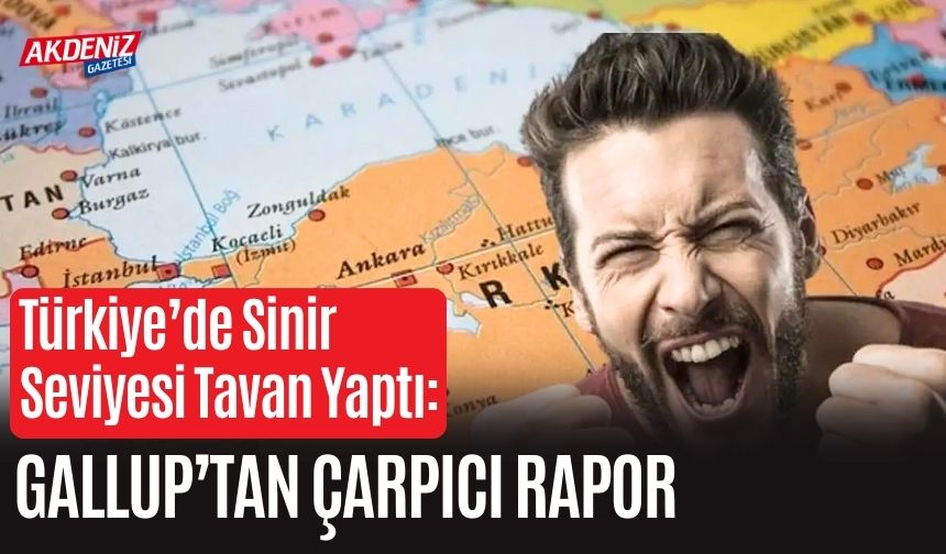 Türkiye’de Sinir Seviyesi Tavan Yaptı: Gallup’tan Çarpıcı Rapor