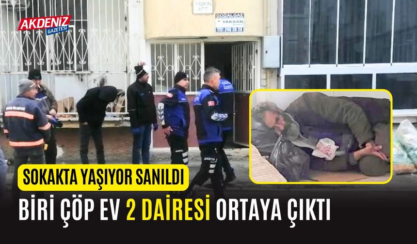 Sokakta Yaşıyor Sanıldı, Biri Çöp Ev 2 Dairesi Ortaya Çıktı