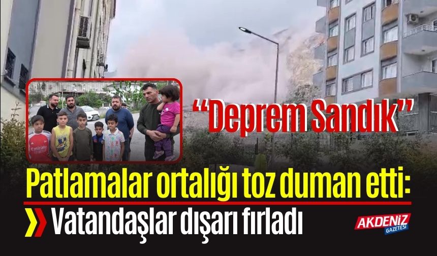 Patlamalar ortalığı toz duman etti: Vatandaşlar deprem oluyor zannetti