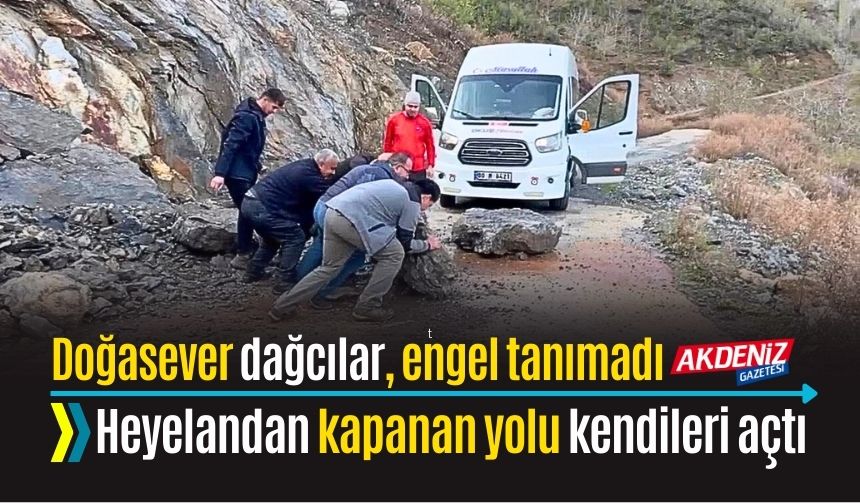OSMANİYE'Lİ DAĞCILARI HEYELAN DA DURDURAMADI