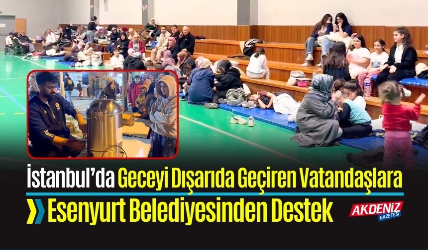 İstanbul’da Geceyi Dışarıda Geçiren Vatandaşlara Esenyurt Belediyesinden Destek