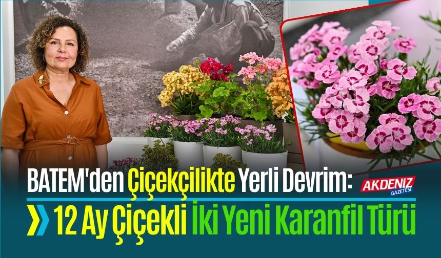 BATEM'den Çiçekçilikte Yerli Devrim: İki Yeni Karanfil Türü