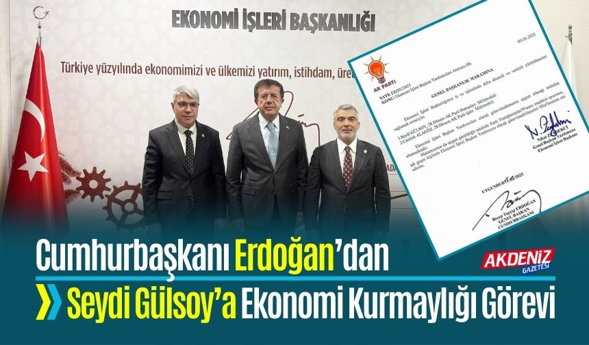 Cumhurbaşkanı Erdoğan’dan Milletvekili Gülsoy’a Ekonomi Kurmaylığı Görevi