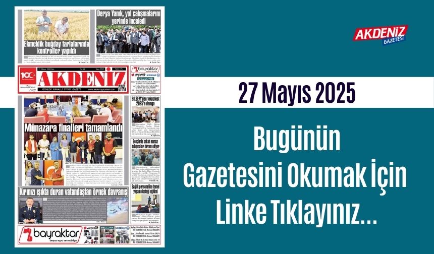 Akdeniz Gazetesinde 27 Mayıs 2025'te Hangi Haberlere Yer Verildi