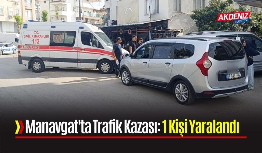 Manavgat’ta Otomobil ile Ticari Araç Çarpıştı: 1 Yaralı