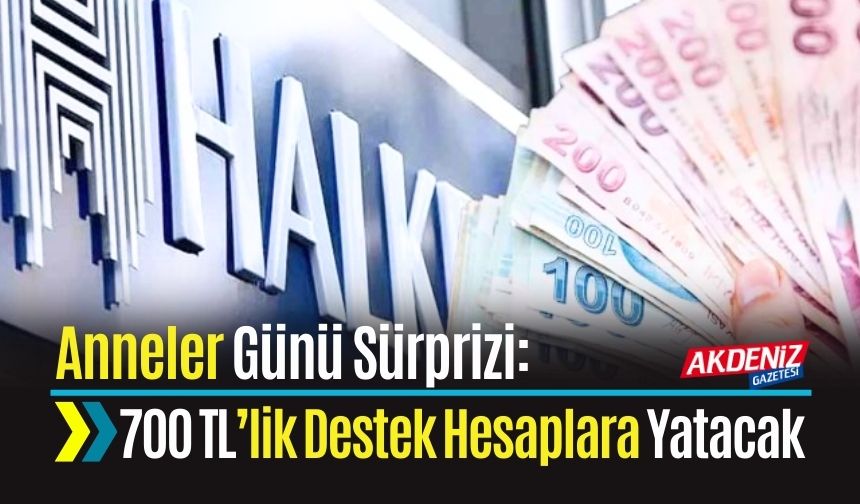 Anneler Günü Sürprizi: 700 TL’lik Destek Hesaplara Yatacak
