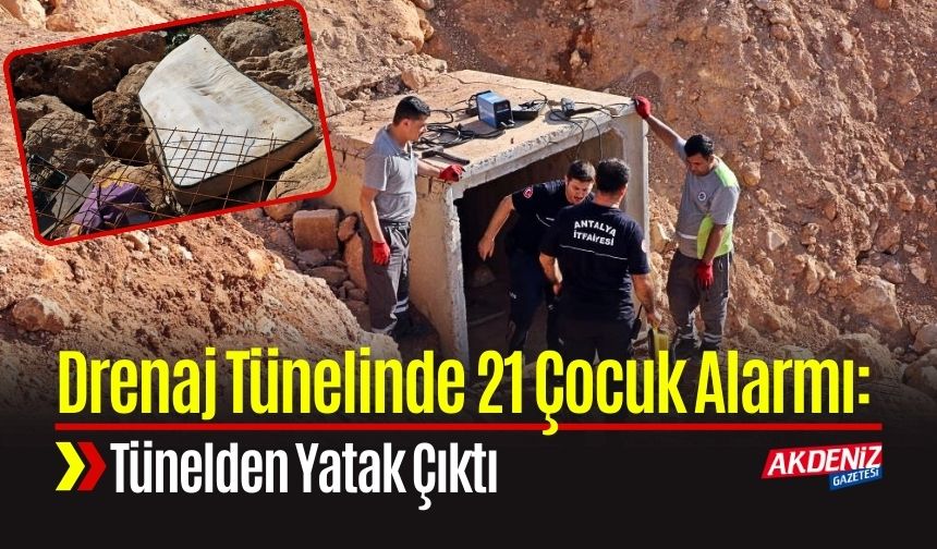 Drenaj Tünelinde 21 Çocuk Alarmı: Tünelden Yatak Çıktı
