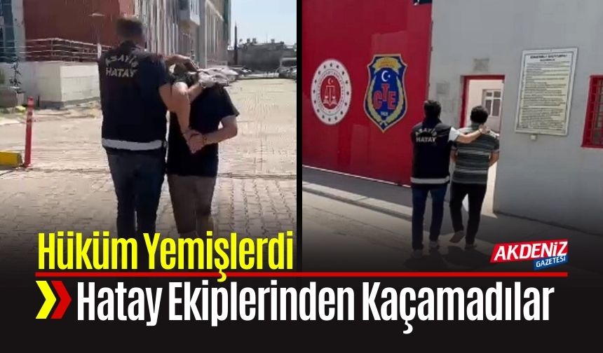 Hatay’da Aranan 2 Hükümlü Yakalanarak Tutuklandı