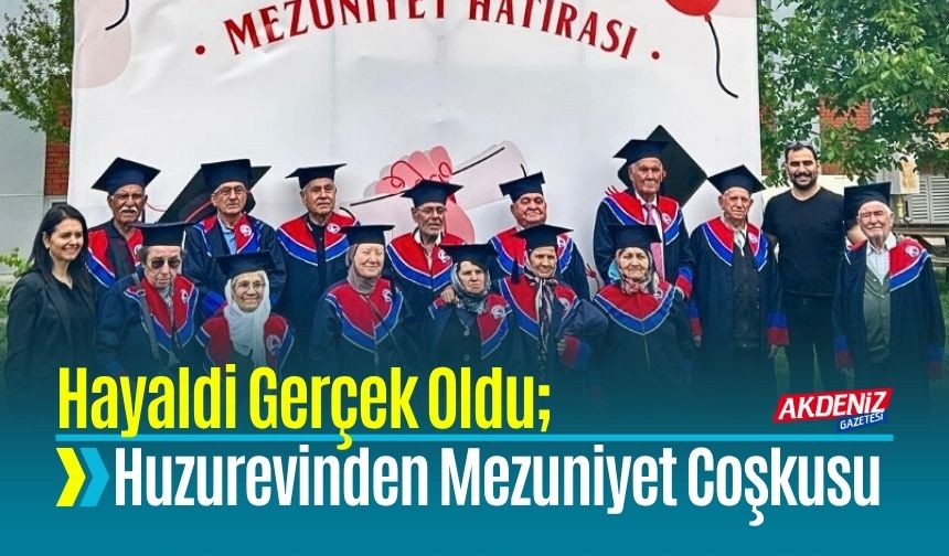 Hayaldi Gerçek Oldu; Huzurevi Sakinlerinden Mezuniyet Coşkusu