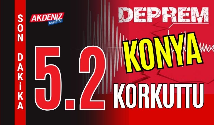 SON DAKİKA!... Konya Kulu’da 5.2 Büyüklüğünde Deprem!