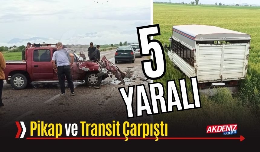 Kadirli'de pikap ve transit çarpıştı: 5 yaralı
