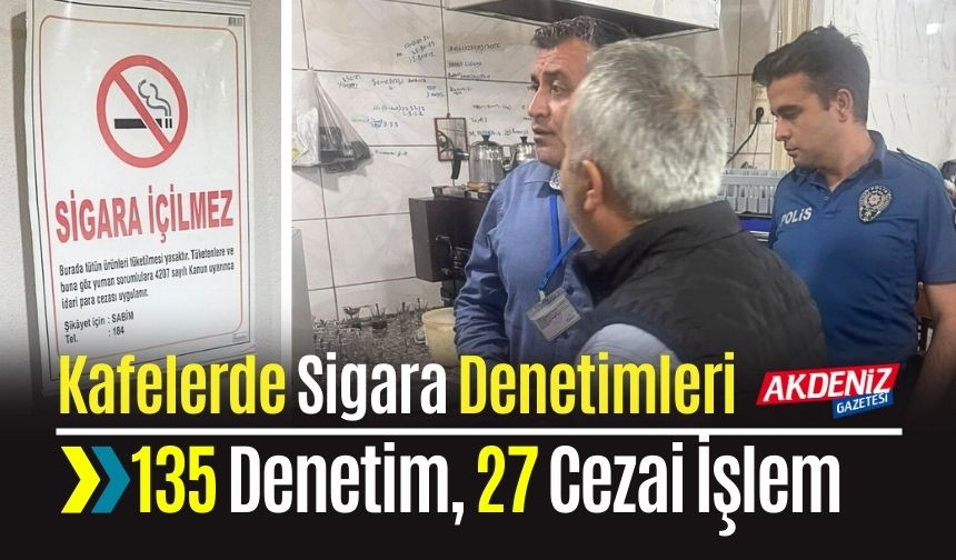 Kafelere 4 Ayda 135 Denetim, 27 Cezai İşlem