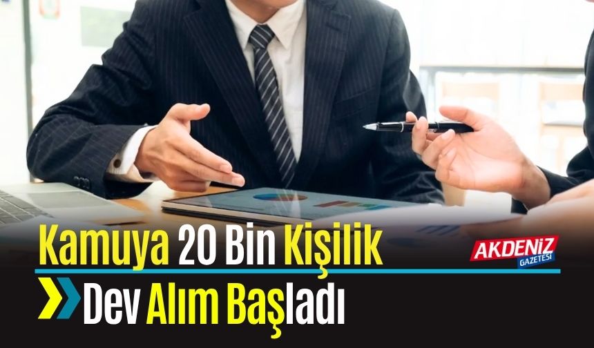 Kamuya 20 Bin Kişilik Dev Alım Başladı