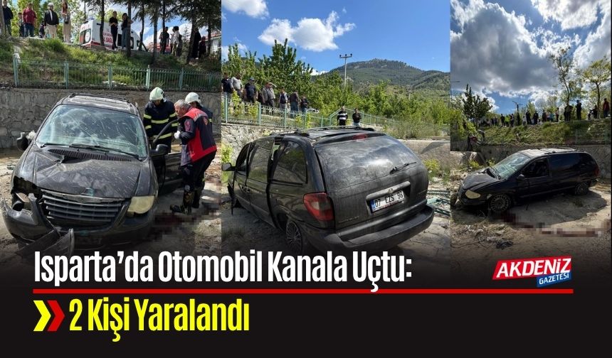 Isparta’da Otomobil Kanala Uçtu: 2 Kişi Yaralandı