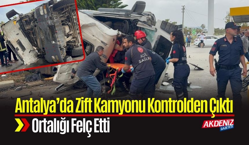 Antalya'da Kontrolden Çıkan Zift Kamyonu Ortalığı Felç Etti