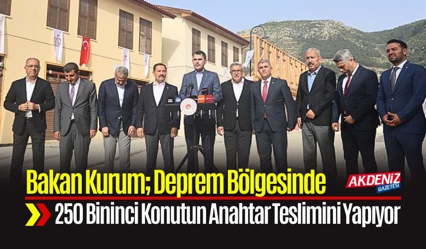 Deprem Bölgesinde 250 Bininci Konutun Anahtarları Teslim Ediliyor