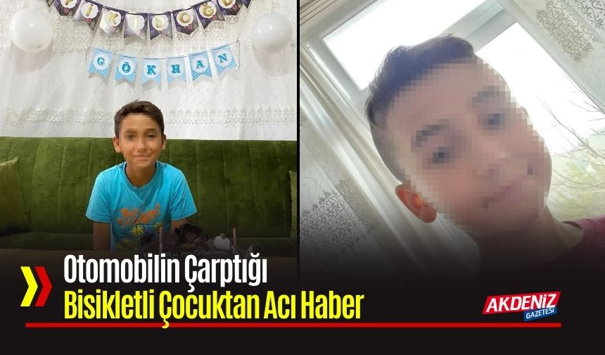 Mersin'de Otomobilin Çarptığı Bisikletli Çocuktan Acı Haber