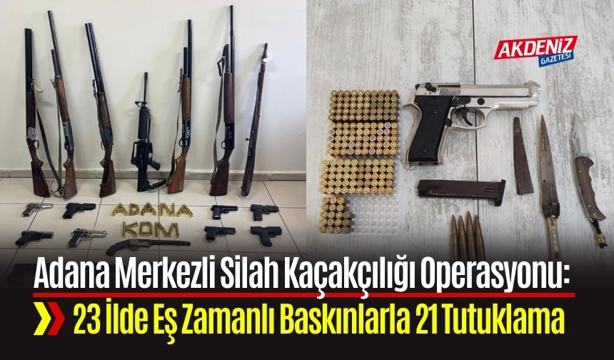 Adana Merkezli Silah Kaçakçılığı Operasyonu