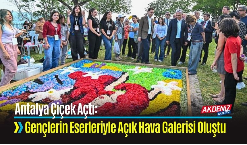 Antalya Çiçek Açtı:Açık Hava Galerisi Oluştu