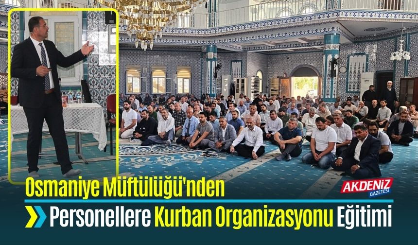 Osmaniye Müftülüğü'nden Personellere Kurban Organizasyonu Eğitimi