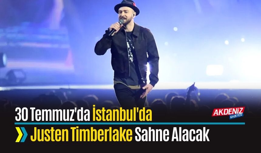 30 Temmuz'da İstanbul'da Justen Timberlake Sahne Alacak