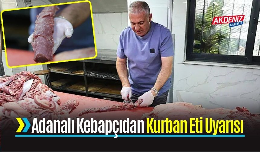 Adanalı Kebapçıdan Kurban Eti Uyarısı