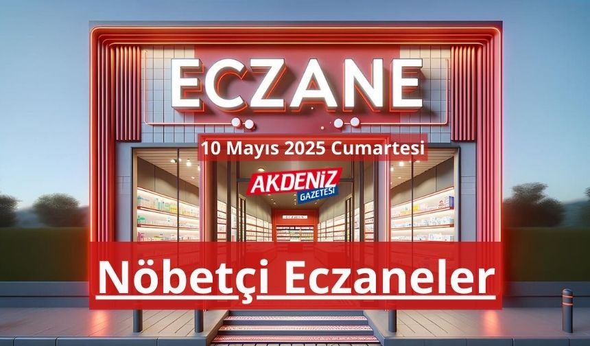 Osmaniye’de 10 Mayıs 2025 Cumartesi Günü Nöbetçi Eczaneler