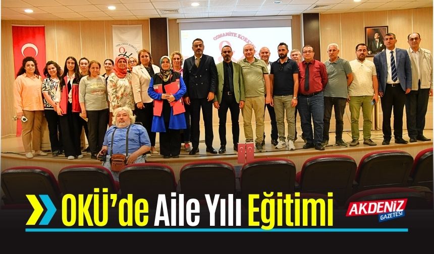 OKÜ’de Aile İçi İletişim ve İlişkiler Eğitimi Verildi