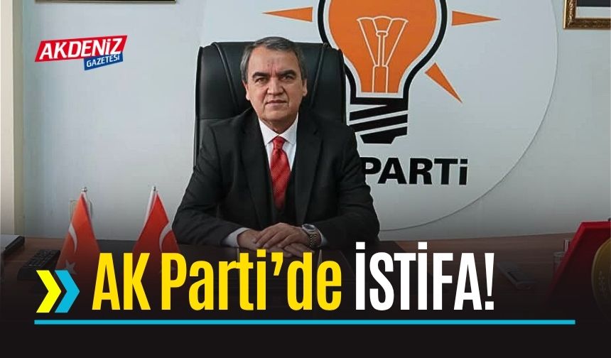 FLAŞ GELİŞME!... Osmaniye'de Ak Parti'de İstifa!