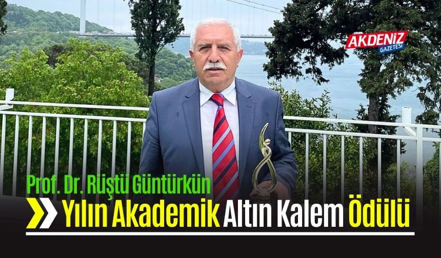 Osmaniyeli Prof. Dr. Rüştü Güntürkün'e Altın Kalem Ödülü