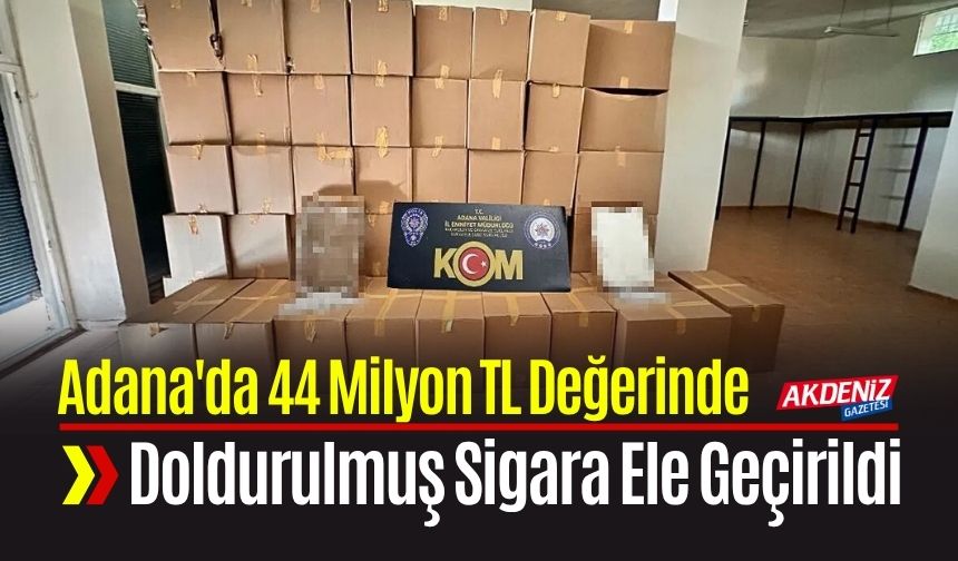 Adana'da 44 Milyon TL Değerinde Doldurulmuş Sigara Ele Geçirildi