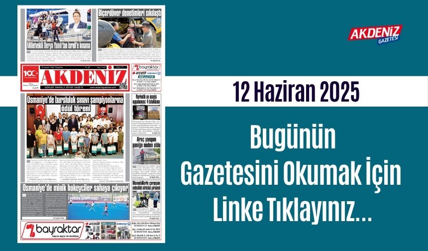 Akdeniz Gazetesinde 12 Haziran 2025'te Hangi Haberlere Yer Verildi