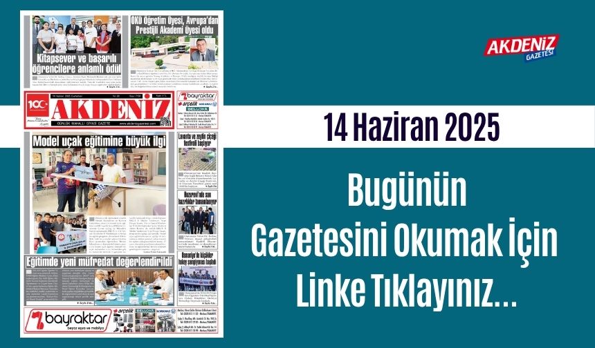 Akdeniz Gazetesinde 14 Haziran 2025'te Hangi Haberlere Yer Verildi