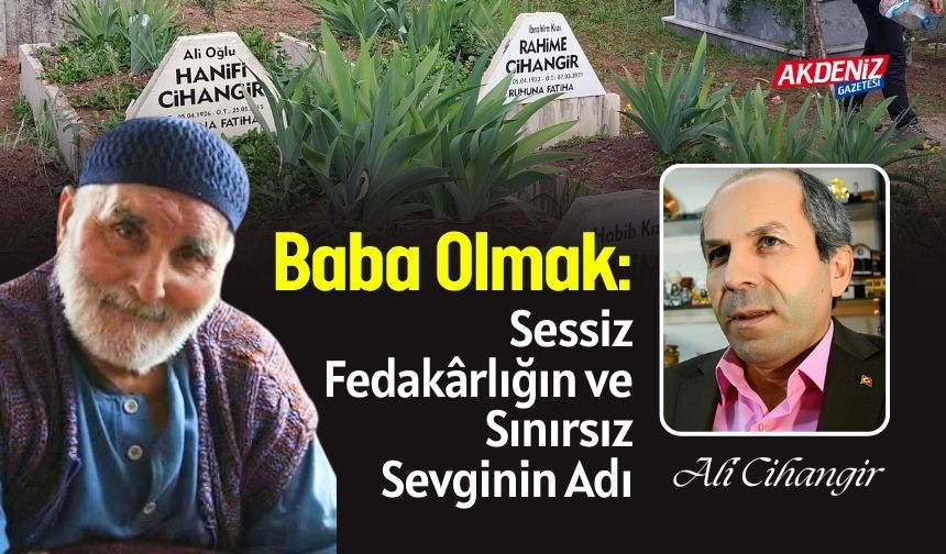 Baba Olmak: Sessiz Fedakârlığın ve Sınırsız Sevginin Adı