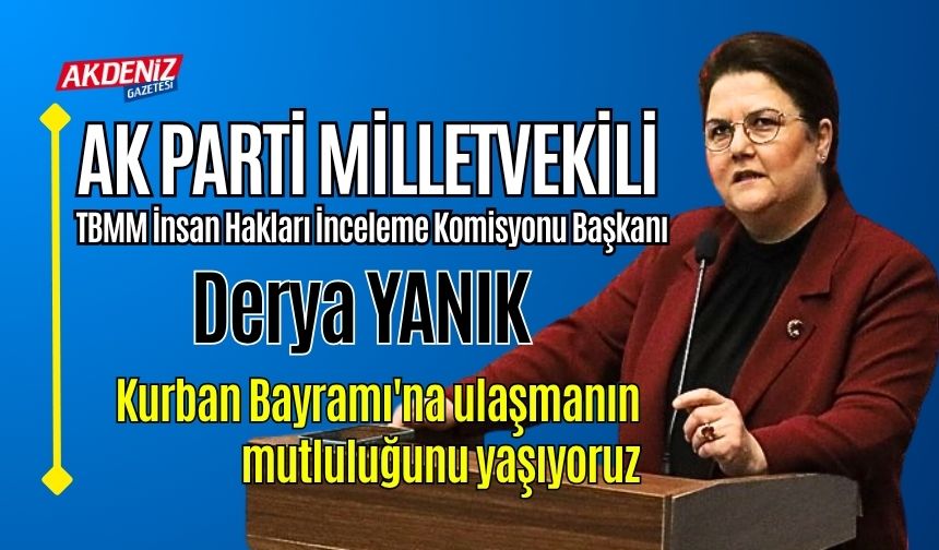 Osmaniye Milletvekili Derya Yanık, Kurban Bayramı Mesajı Yayımladı