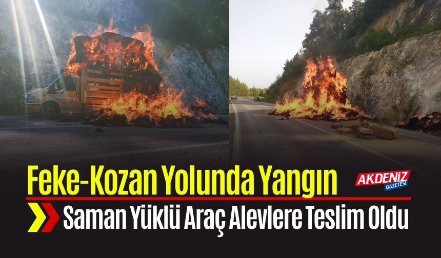 Feke-Kozan Yolunda Korkutan Yangın
