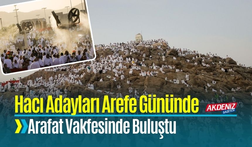 Hacı Adayları Arefe Gününde Arafat Vakfesinde Buluştu