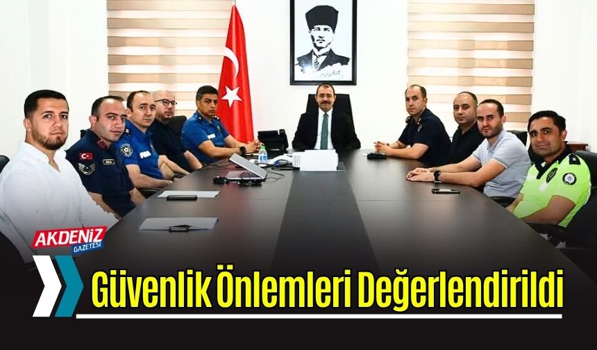 Kadirli’de Güvenlik Masaya Yatırıldı