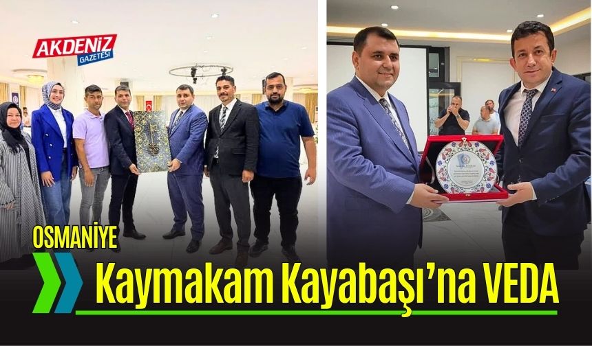 Osmaniye'de Bahçe Kaymakamı Aziz Kayabaşı'na Veda